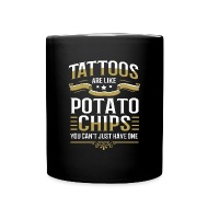Tattoos Are Like Potato Chips Funny Tattoo Lover' Full Color Mug